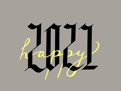 Happy 2021 2021 black blackletter gothic grey happy happy new year lettering letters new year numbers pantone procreate procreate brushes script type typography yellow