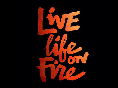 Live Life on Fire aries bold brush lettering brush script fire sign hand lettering lettering sumi sumi ink typography