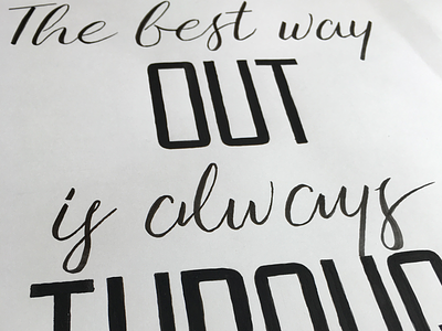 The best way out is always through hand lettering