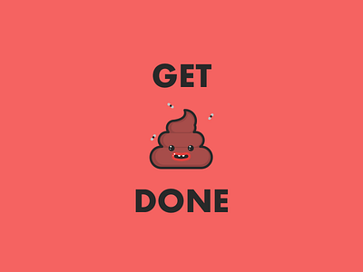 Get 💩 Done!