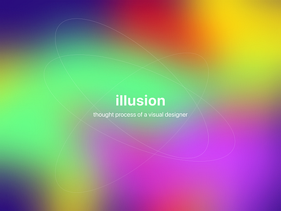 illusion app apple branding colors design gradient graphic design illustration ios mesh motion graphics thoughts typography ui ux vector visual design