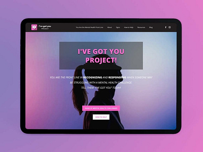 I've Got You Project - Website Design bold branding design desktop homepage informational ivegotyouproject mental health mentalhealthadvocacy mentalhealthawareness modern vibrant web web design webdesignstudio website website designer wellness