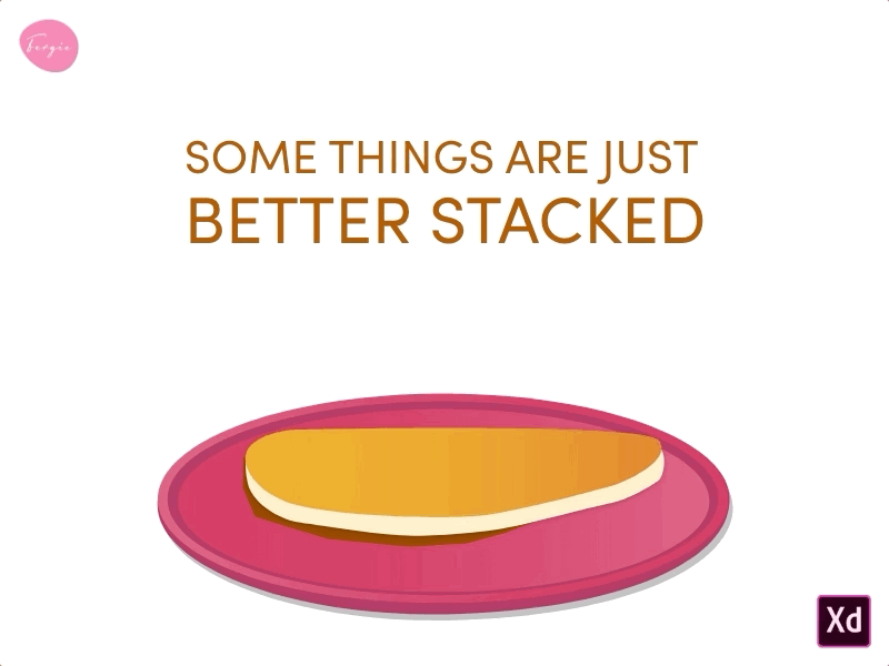 Some things are just better Stacked adobe adobexd animation designer graphicdesign pancakes snacks stacks ui ux vector xd xdsnacks