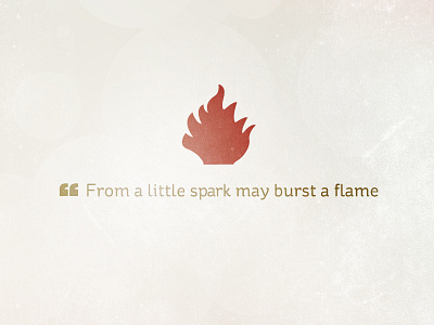 From A Little Spark may burst a flame inspirational wallpaper