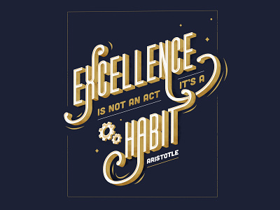 Typography - Excellence is not an act, it's a habit quote typographic typography typography art