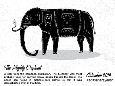 The Mighty Elephant adobe artist black calendar civilization design graphic design harappa illustration illustrator cc merch design merchandise merchandising monochromatic monochrome photoshop poster texture vector wacom intuos