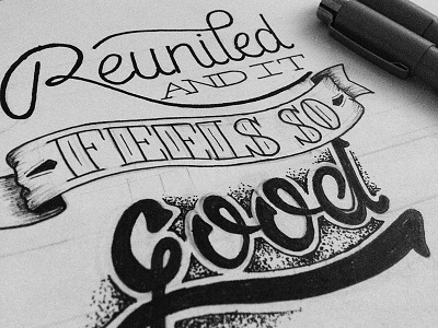 Reunited and it feels so good design hand lettering lettering reunion type typography