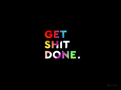 Get Shit Done. get shit done illustration motivational shit