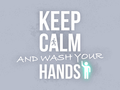 Weekly warm-up challenge | Keep Calm and wash your hands dribbble dribbble best shot dribbble invitation dribbble invite dribbbleweeklywarmup freelance freelance designer freelancer keep keep calm keep calm and carry on warmup youtube youtube logo youtuber