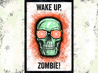Wake Up Zombie Poster Design group think hypnosis politics poster poster design skull skulls zombies
