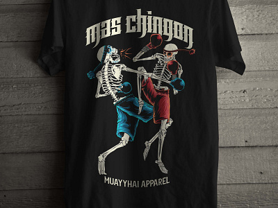 Mas Chingon Tshirt apparel design apparel graphics artwork illustration merch skeleton skull tees tshirt