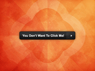You Don't Want To Click Me! black button orange you dont want to click me!