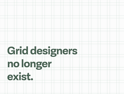 Grid designers no longer exist concept grid grid layout