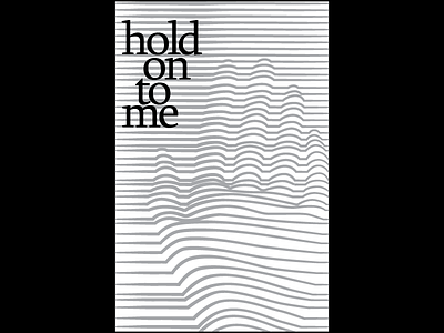 Hold on to me