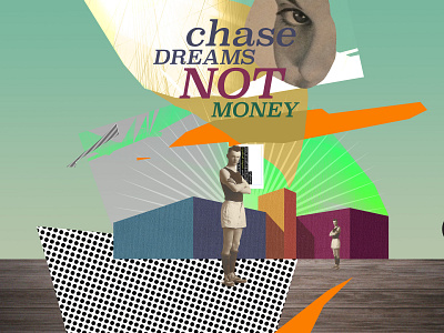 Chase Dreams Not Money