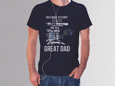 BEHIND EVERY GOOD KID IS A GREAT DAD T-Shirts bitcoin blockchain design ethereum flat ico mining site typography ui ux web