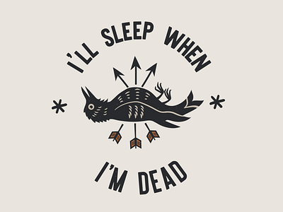 I'll sleep when I'm dead black and white crow dead crow design graphic graphicdesign illustration logodesign vector
