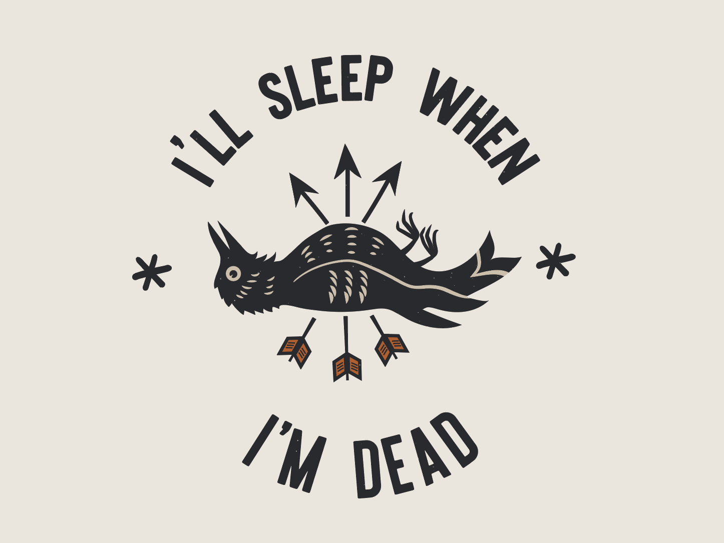 I'll sleep when I'm dead by Kate Libby on Dribbble