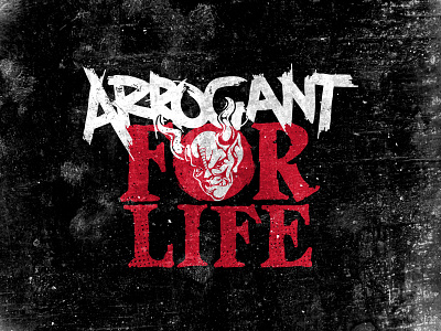 Arrogant For Life - Stone Arrogant Bastard aggressive graphic graphic design grunge illustration screenprint typography vector