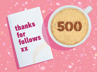 Coffee For 500 Followers 500 card coffee dribbble followers illustration pink