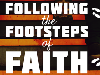 Following the Footsteps of Faith
