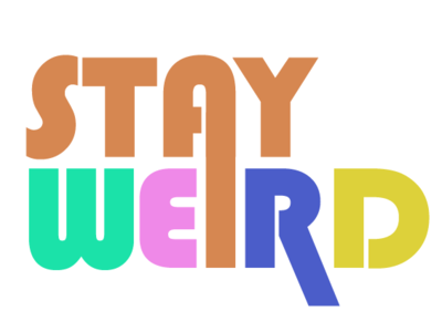 Stay Weird design illustration typography