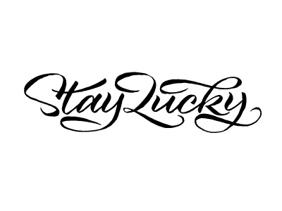 Stay Lucky calligraphy calligraphy and lettering artist calligraphy artist calligraphy logo et lettering evgeny tkhorzhevsky font hand lettering logo lettering artist lettering logo logo type