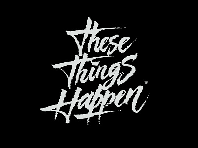 These Things Happen Calligraphy Logo calligraphy calligraphy and lettering artist calligraphy artist calligraphy logo et lettering evgeny tkhorzhevsky font hand lettering logo lettering artist lettering logo logo type