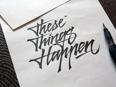 These Thing Happen Calligraphy