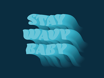 Stay wavy baby blue illustrator type typography wavy