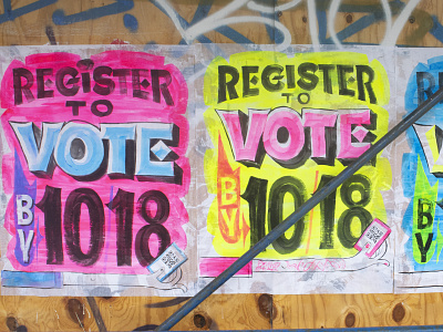 Register to vote! brush graffiti lettering public art sign sign painting signage texture vote wheat paste