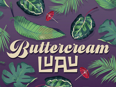 Buttercream Luau! botanical illustration lettering palm pattern plant tiki