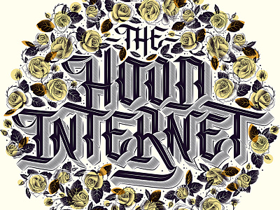Hood Internet — Still on Tour blackletter dimensional type floral flower gig poster hood internet illustration lettering poster screen print screenprint the hood internet