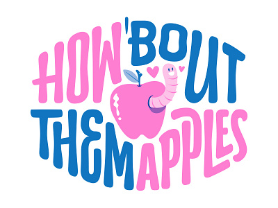 How 'Bout Them Apples? apple blue illustration lettering pink risograph worm