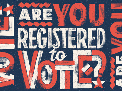 Are you registered to vote? activism america brush custom dry brush lettering letters register sign painting texture type vote