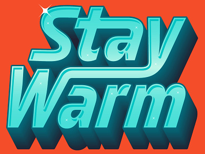 Stay Warm custom type dimension gradient hand lettering holidays lettering type typography warm
