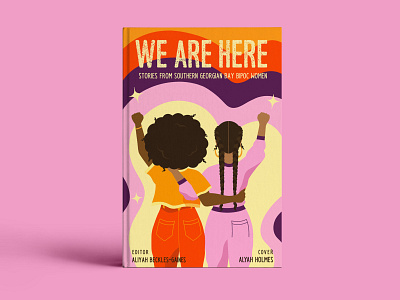 Book Cover Design | We Are Here book cover book cover design bright color character colorful cover design design editorial editorial illustration flat illustration graphic design illustration publishing typography women