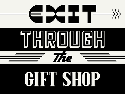 Exit Through the Gift Shop graphic design illustrator illustrator cc type art typography vector