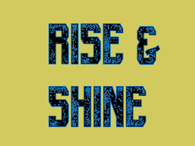 RISE & SHINE bold branding colour design designer identity print studio texture type typography
