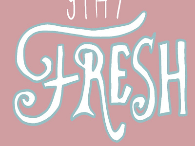 Stay Fresh colour designer hand lettering illustration illustrator typography