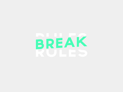 Break Rules break design grey minimalism quote rules typography