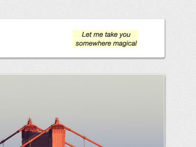 Let me take you somewhere magical