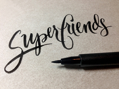 Superfriends...you know who they are! brush brushstroke copic cursive lettering script