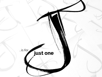 J...is for just one