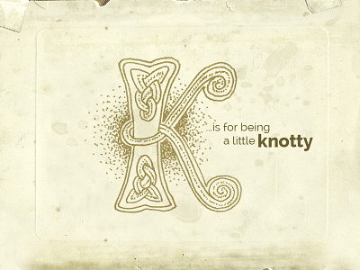K Is For Knotty alphabet celtic knot lettering sketch stipple
