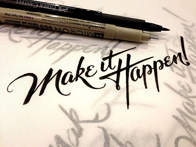 Make it Happen! brush lettering script sketch