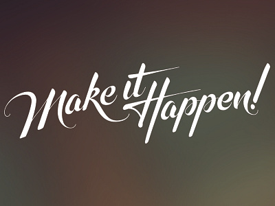 Make It Happen lettering script