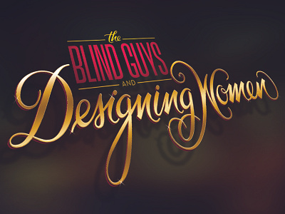 Designing Women gold lettering rendering script