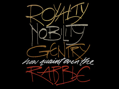 Royalty...Nobility lettering maleficent quote ruling pen script