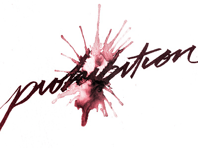 Prohibition brush ink lettering script splatter wine